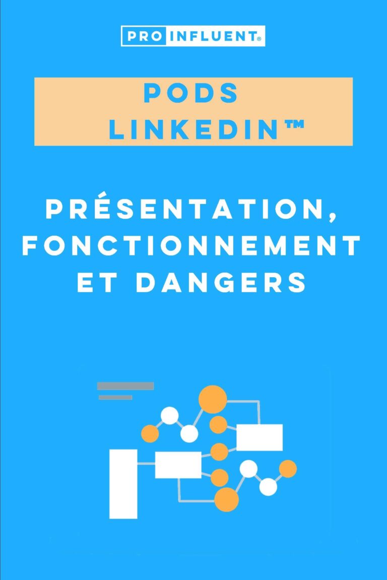 Pods LinkedIn™ présentation, fonctionnement et dangers