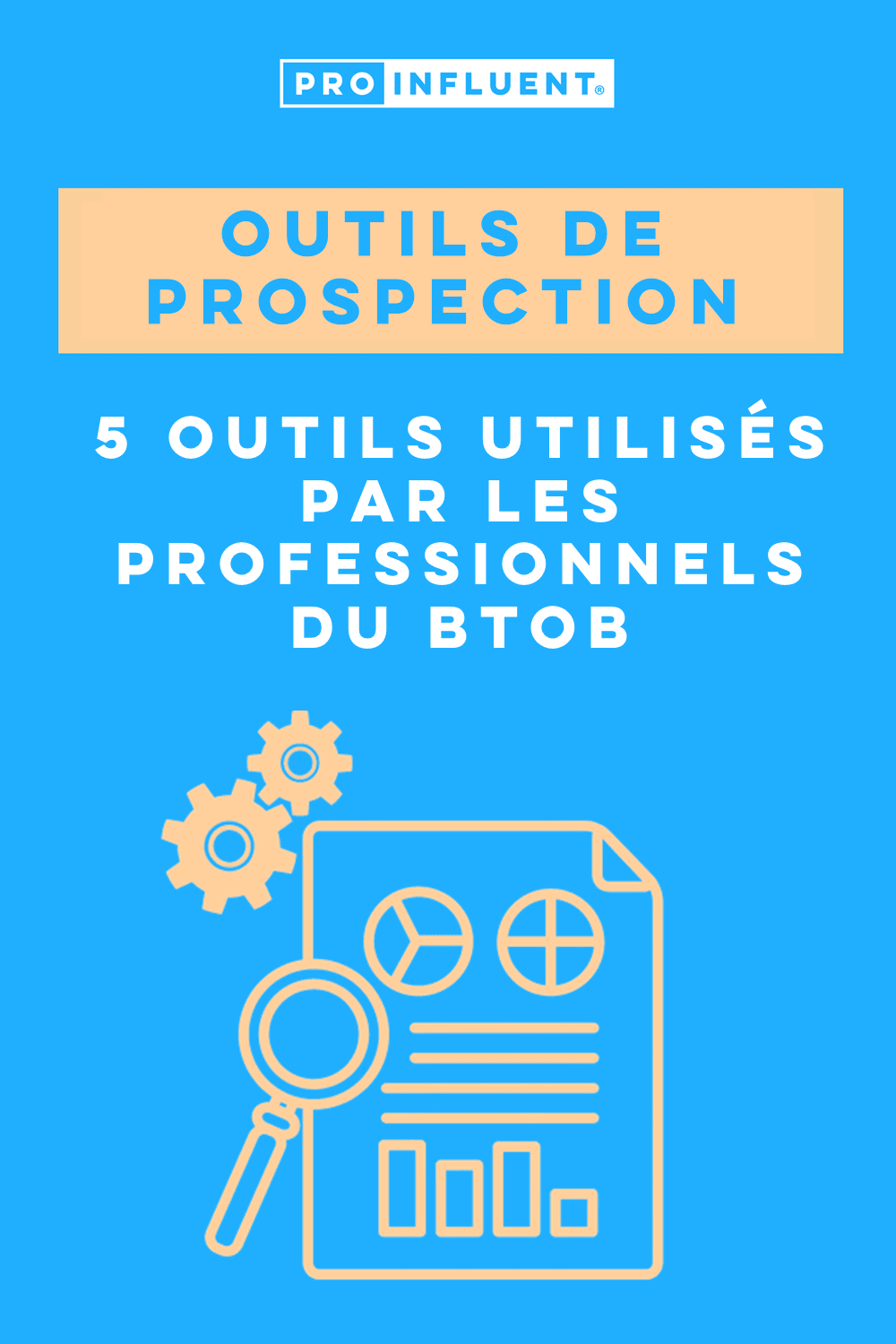 Outils de prospection : 5 outils utilis&eacute;s par les professionnels du btob