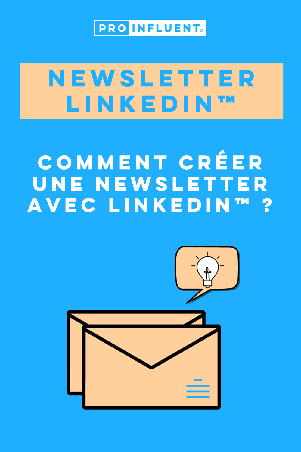 📨 LinkedIn™ newsletter: how to create a newsletter with LinkedIn™?